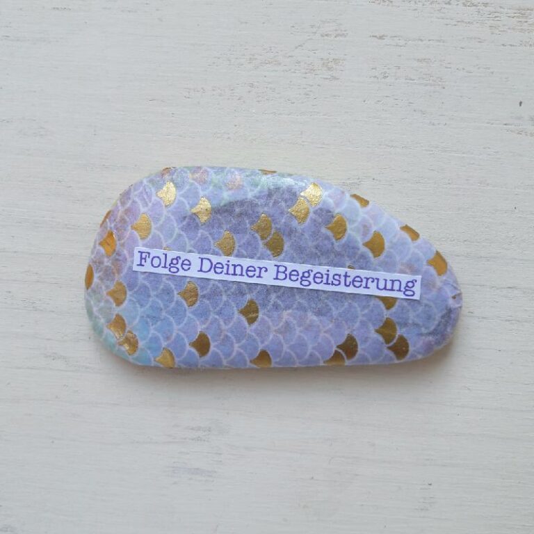 Folge Deiner Begeisterung