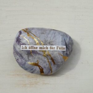Stein "Ich öffne mich für Fülle"