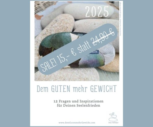 Wandkalender 2025 "Dem Guten mehr Gewicht"