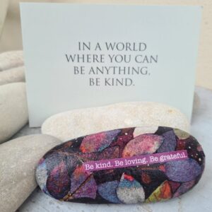 Stein "Be kind. Be loving. Be grateful."