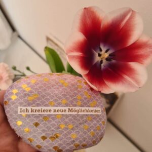 Stein "Ich kreiere neue Möglichkeiten"