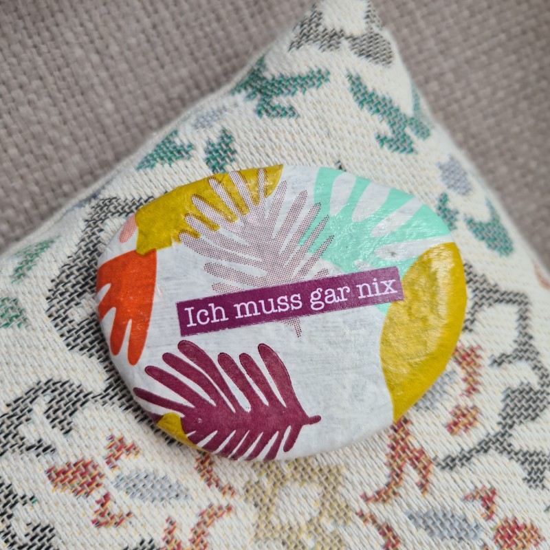 bunter stein mit text ich muss gar nix