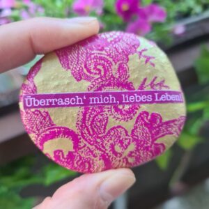 Stein "Überrasch' mich, liebes Leben!"