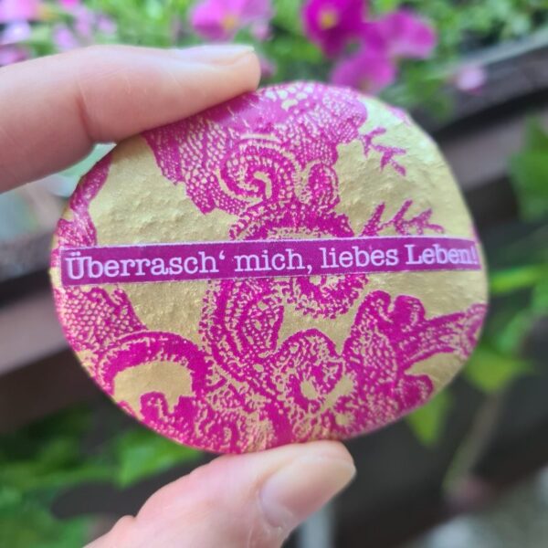 Stein "Überrasch' mich, liebes Leben!"