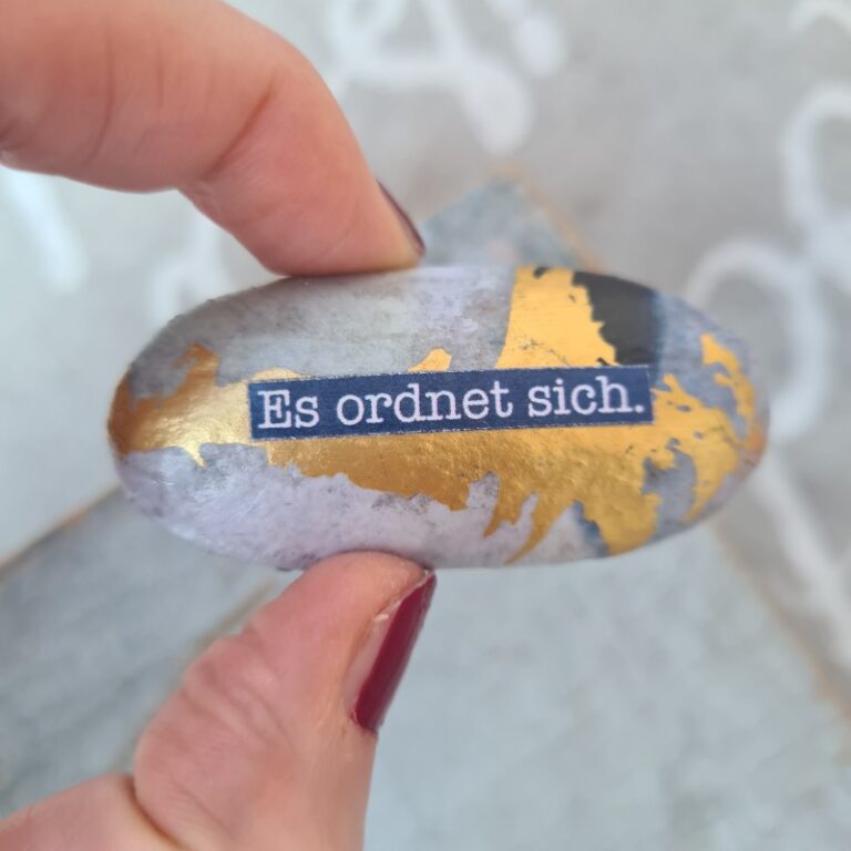 Es ordnet sich – wenn Du es zulässt und vertraust